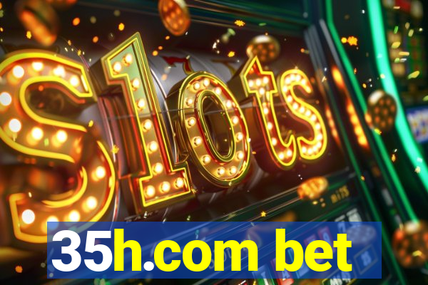 35h.com bet